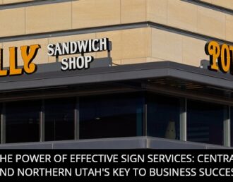 The Power Of Effective Sign Services: Central And Northern Utah's Key To Business Success