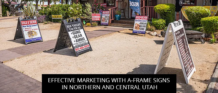 Effective Marketing with A-Frame Signs in Northern and Central Utah
