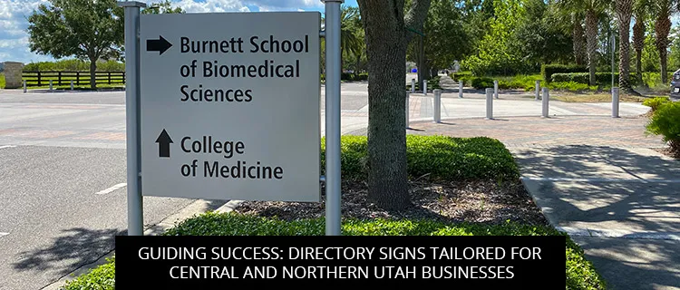 Guiding Success: Directory Signs Tailored For Central And Northern Utah Businesses