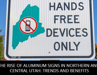 The Rise of Aluminum Signs in Northern and Central Utah: Trends and Benefits