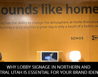 Why Lobby Signage In Northern And Central Utah Is Essential For Your Brand Identity