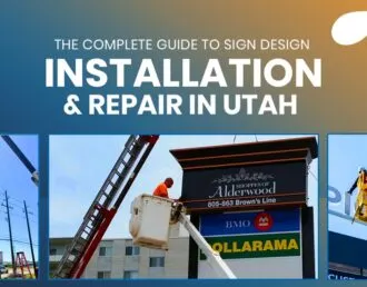 The Complete Guide to Sign Design, Installation & Repair in Utah