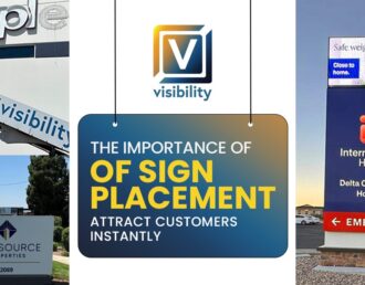 The Importance of Sign Placement Attract Customers Instantly