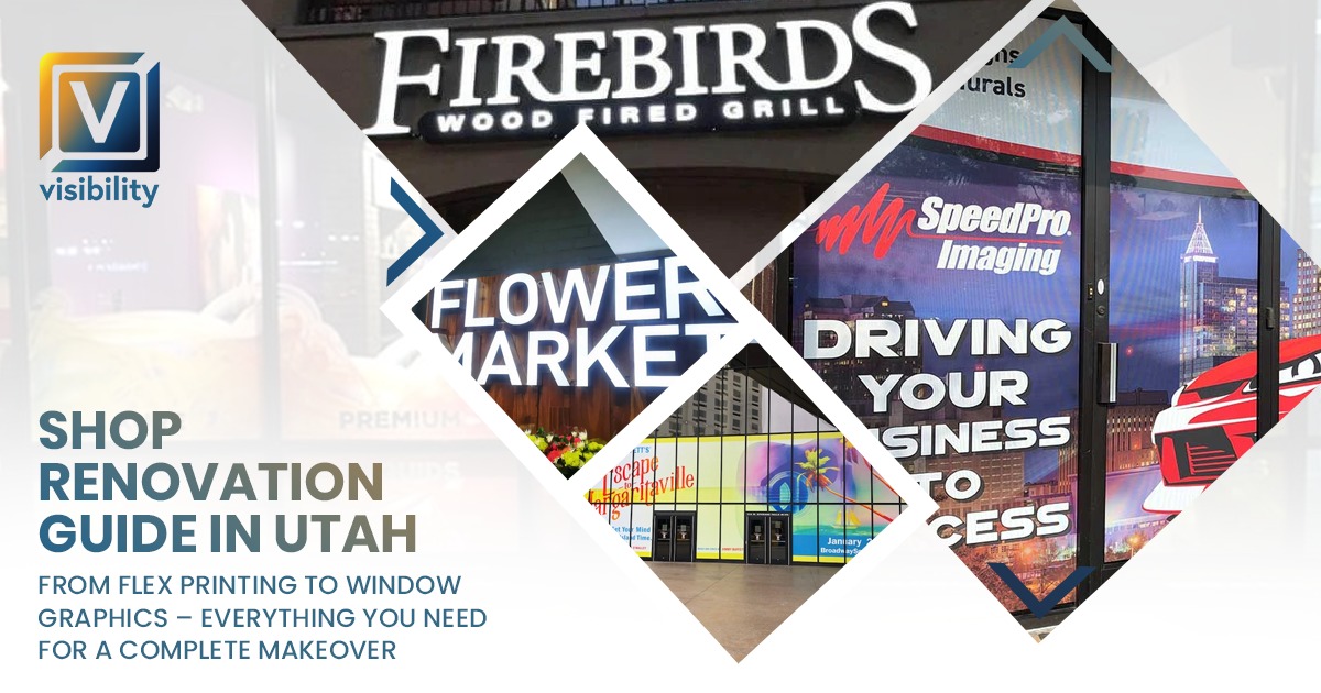 Shop Renovation Guide in Utah: From Flex Printing to Window Graphics – Everything You Need for a Complete Makeover