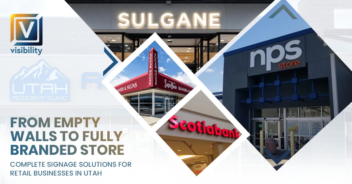 From Empty Walls to Fully Branded Store: Complete Signage Solutions for Retail Businesses in Utah