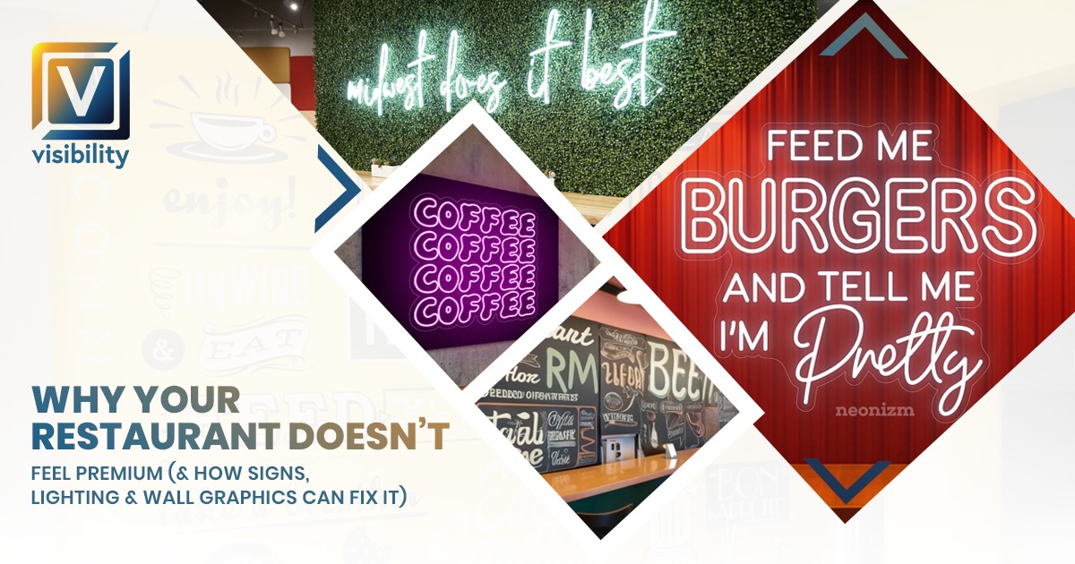Why Your Restaurant Doesn’t Feel Premium (And How Signs, Lighting & Wall Graphics Can Fix It)